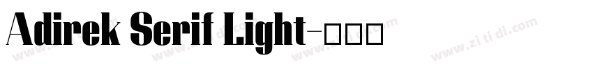 Adirek Serif Light字体转换 Adirek Serif Light字体转换